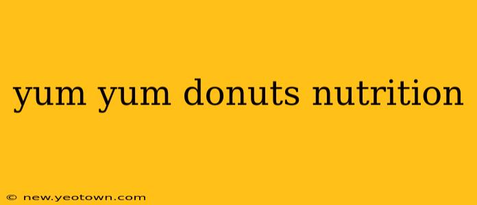 yum yum donuts nutrition