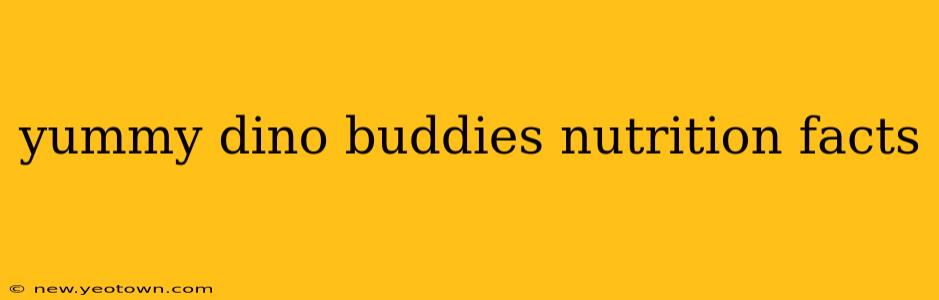 yummy dino buddies nutrition facts