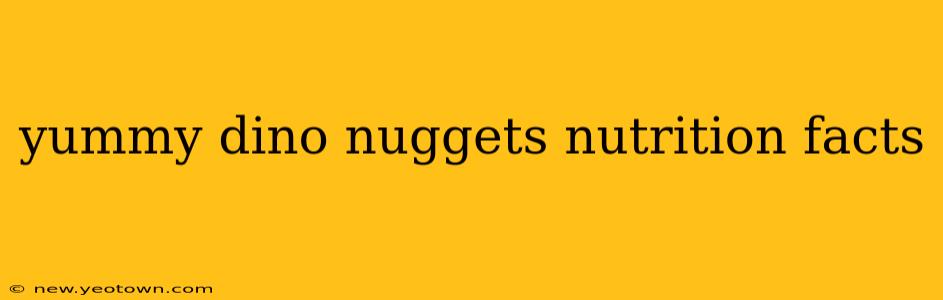 yummy dino nuggets nutrition facts