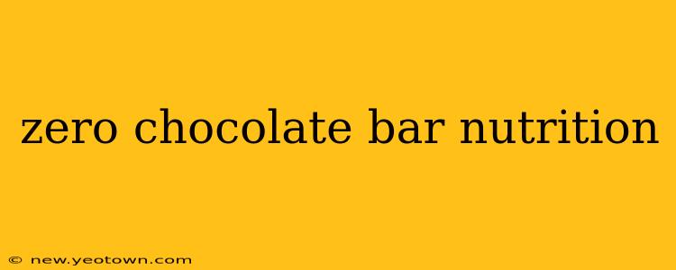 zero chocolate bar nutrition