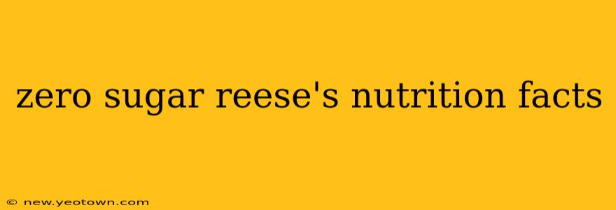 zero sugar reese's nutrition facts