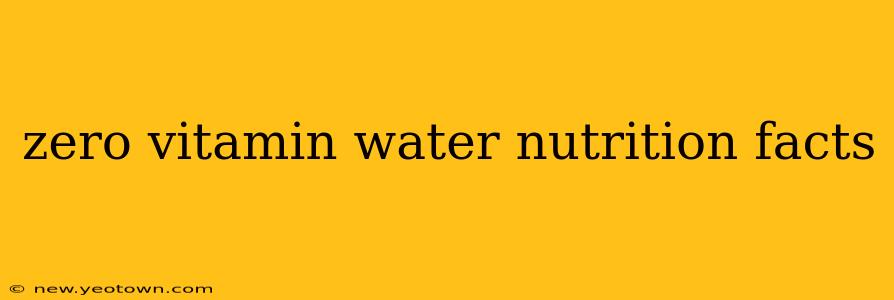 zero vitamin water nutrition facts
