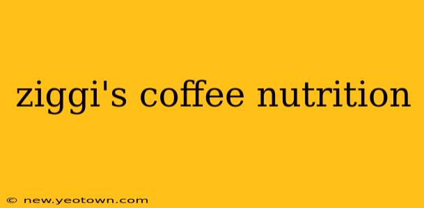 ziggi's coffee nutrition