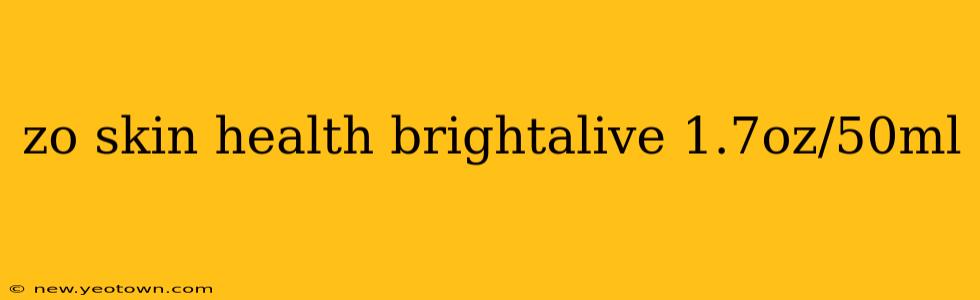 zo skin health brightalive 1.7oz/50ml