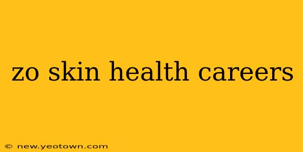 zo skin health careers