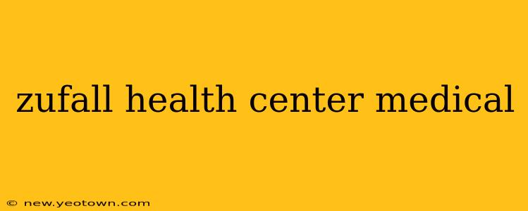 zufall health center medical